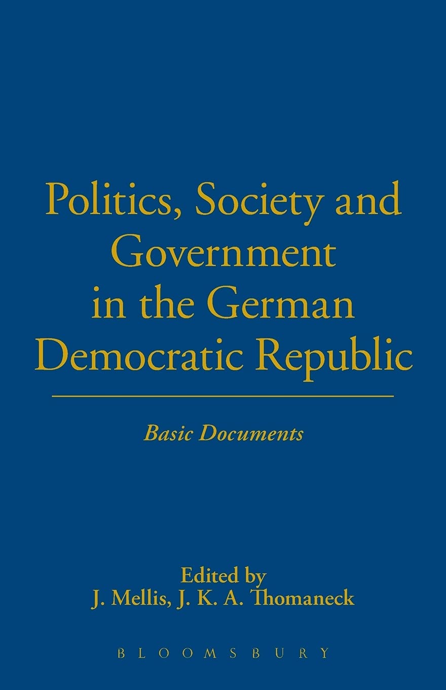 Politics, Society and Government in the German Democratic Republic Politics & History