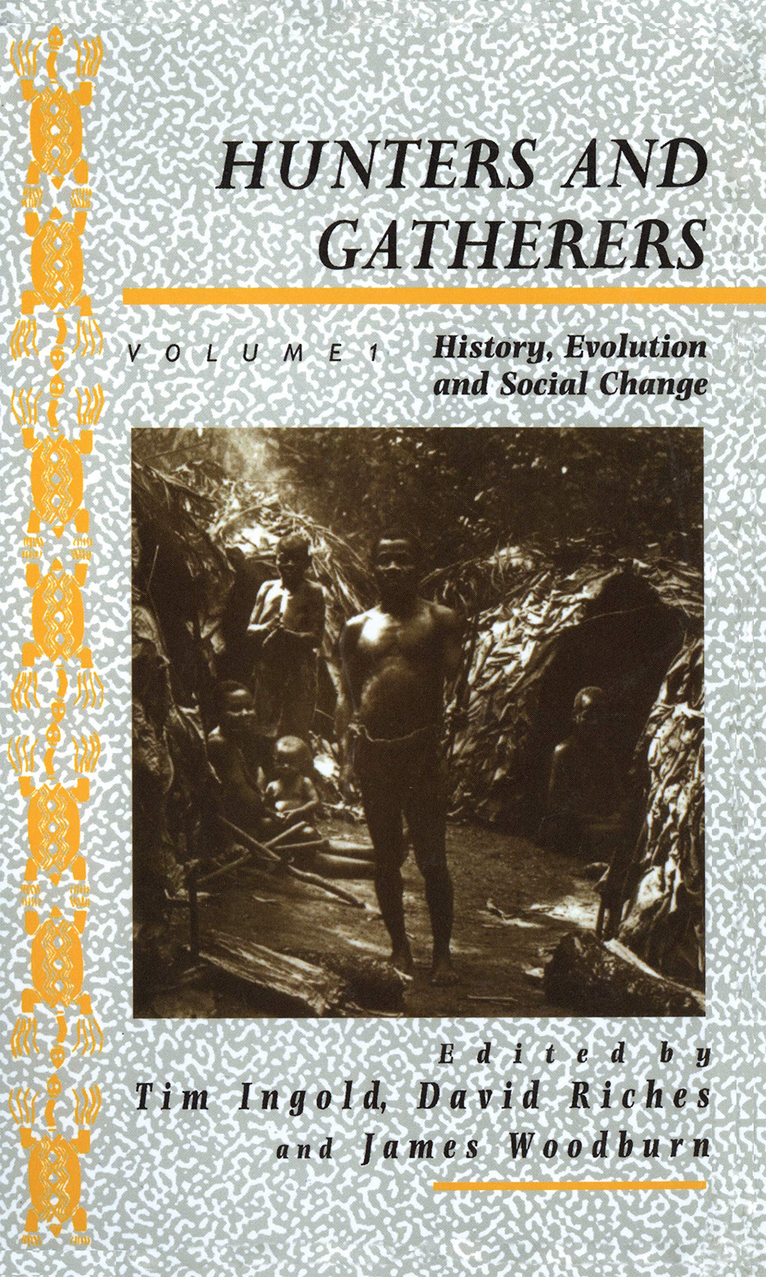 Hunters and Gatherers (Vol I): Vol I: History, Evolution and Social Change (Explorations in Anthropology, Band 1) Law
