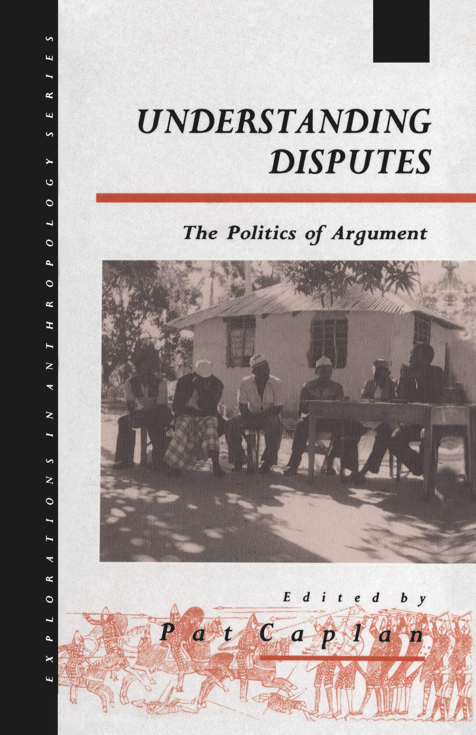 Understanding Disputes: The Politics of Argument (Explorations in Anthropology) Law