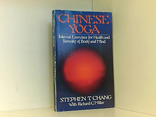 Chinese Yoga: Internal Exercises for Health and Serenity of Body and Mind Lifestyle