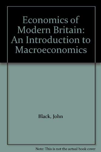 Economics of Modern Britain: An Introduction to Macroeconomics Business, Finance & Career