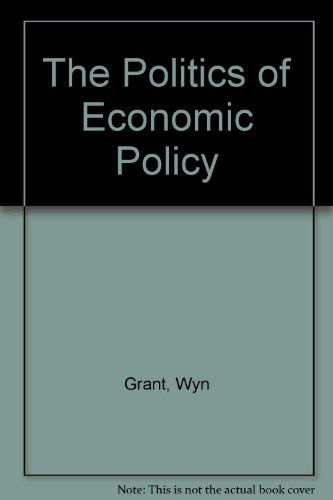The Politics of Economic Policy Business, Finance & Career
