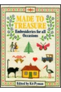 Made to Treasure: Embroideries for All Occasions Hobbies & Crafts