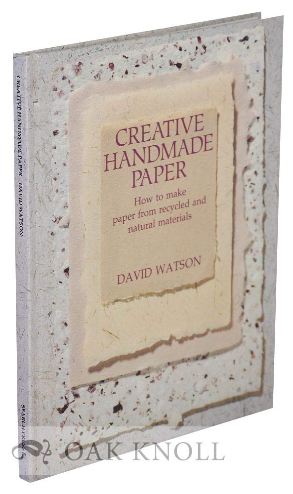 Creative Handmade Paper: How to Make Paper from Recycled and Natural Materials book