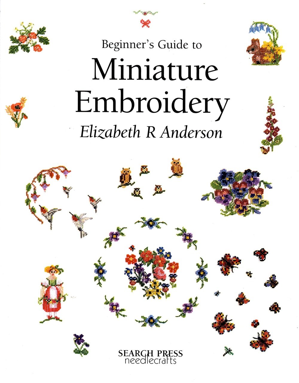 Beginner's Guide to Miniature Embroidery (Beginner's Guide to Needlecrafts) Hobbies & Crafts