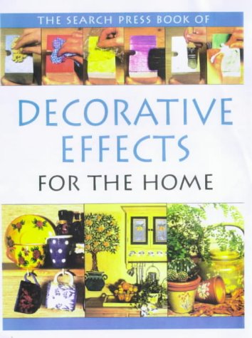 The Search Press Book of Decorative Effects for the Home Hobbies & Crafts