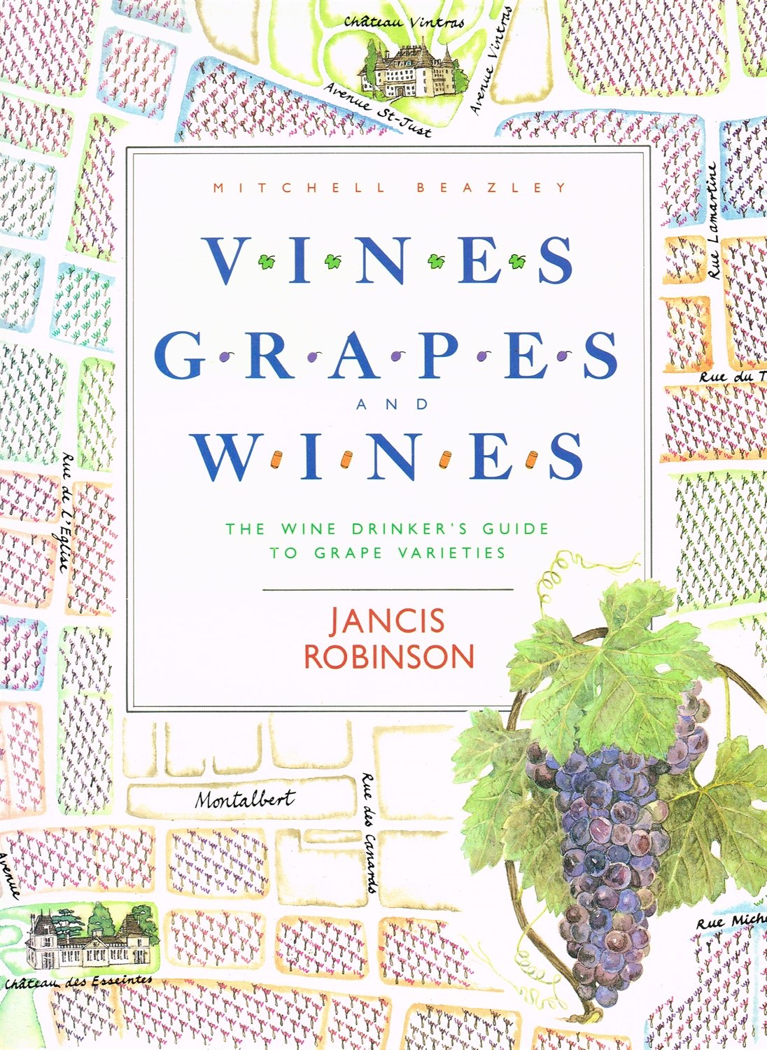 Vines, Grapes and Wines: The Wine Drinker's Guide to Grape Varieties book
