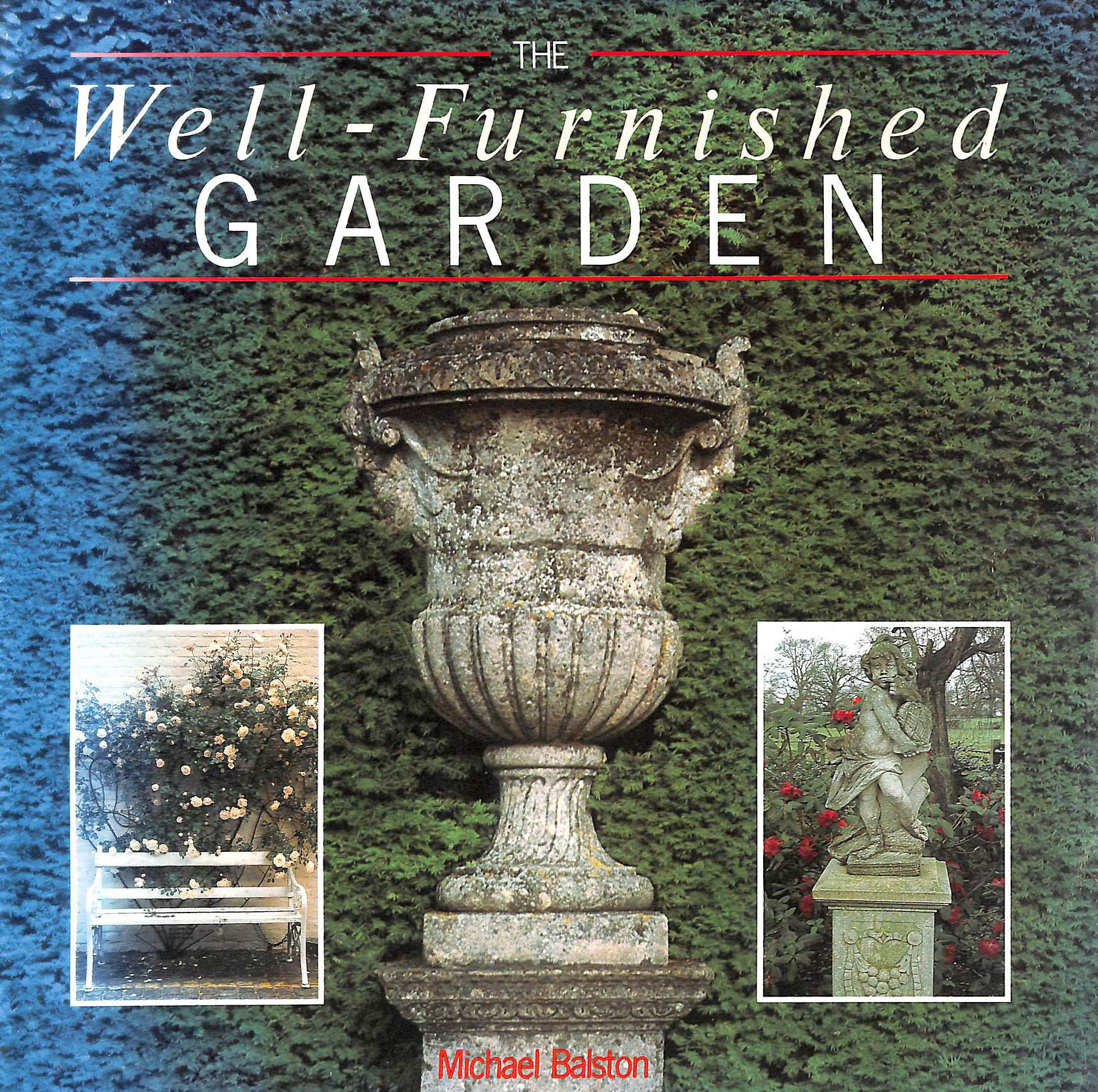 The Well-furnished Garden Garden & Plants