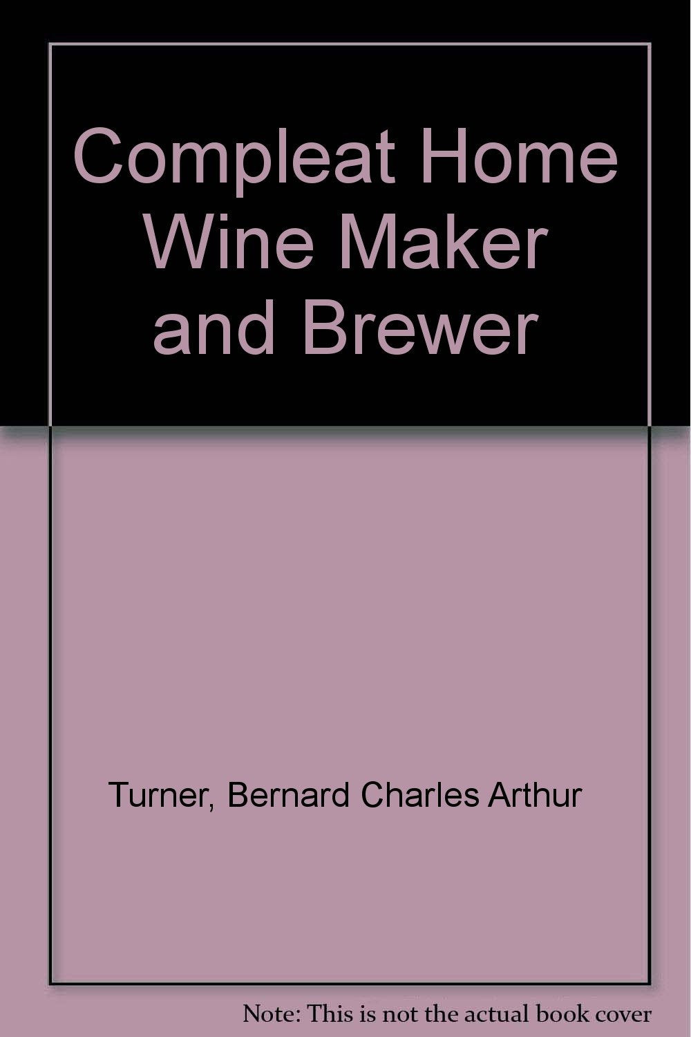 Compleat Home Wine Maker and Brewer book