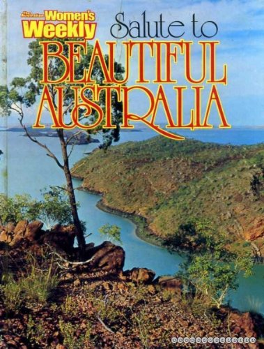 THE AUSTRALIAN WOMENS WEEKLY SALUTE TO BEAUTIFUL AUSTRALIA Books