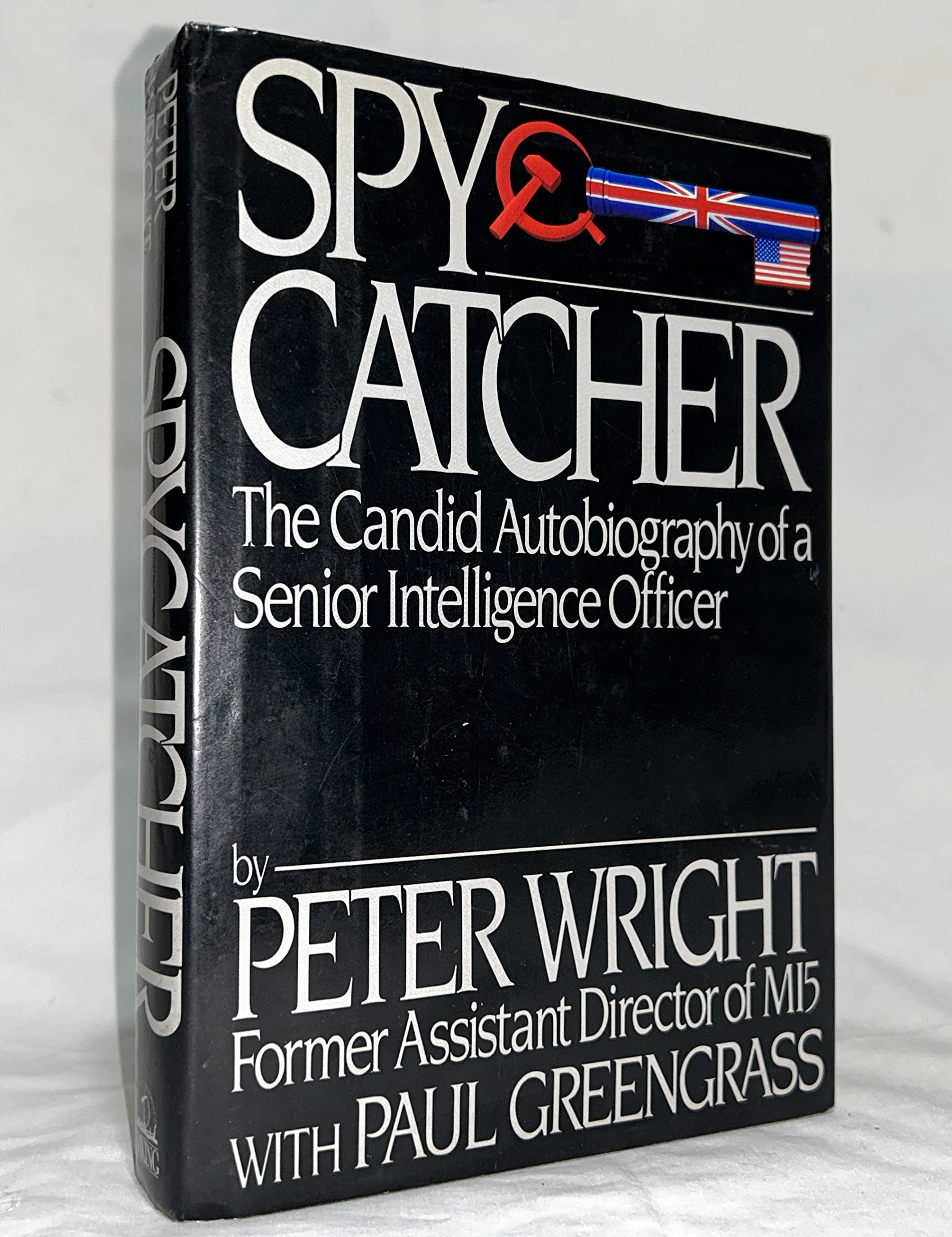 Spycatcher: The Candid Autobiography of a Senior Intelligence Officer Politics & Society