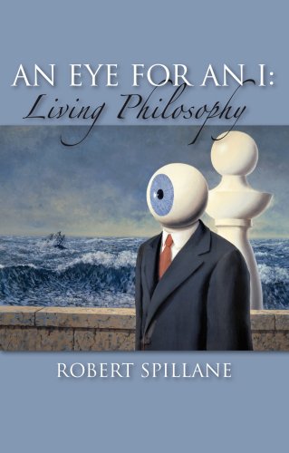 An Eye for an I: Living Philosophy Philosophy