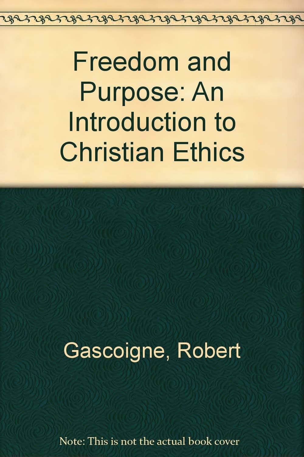 Freedom & Purpose: An Introduction to Chirstian Ethics book