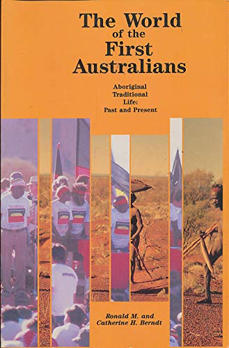 The World of the First Australians: Aboriginal Traditional Life : Past and Present Social Sciences