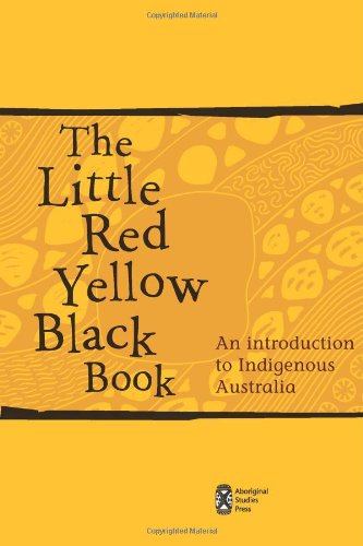 The Little Red Yellow Black Book: An Introduction to Indigenous Australia General education