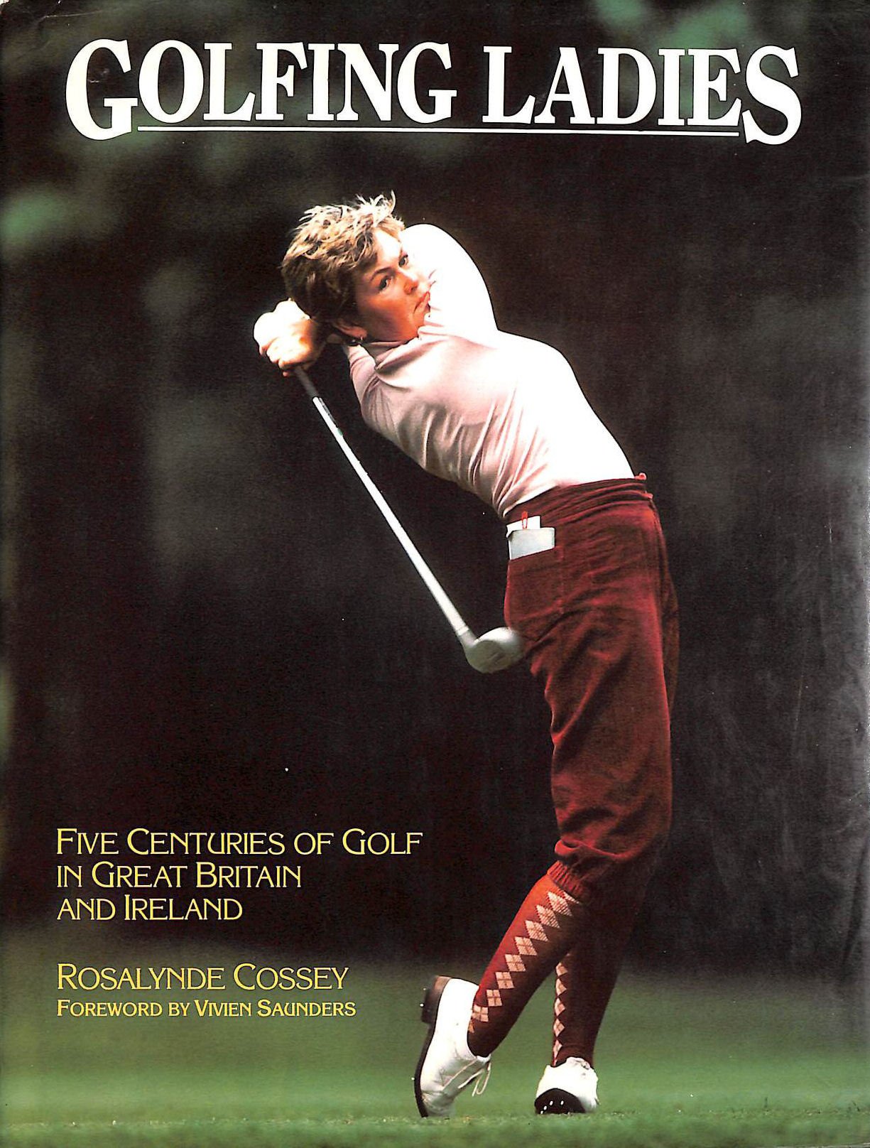 Golfing Ladies: Five Centuries of Golf in Britain and Ireland Books