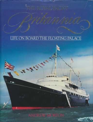 The Royal Yacht Britannia: Life on Board the Floating Palace Business, Finance & Career
