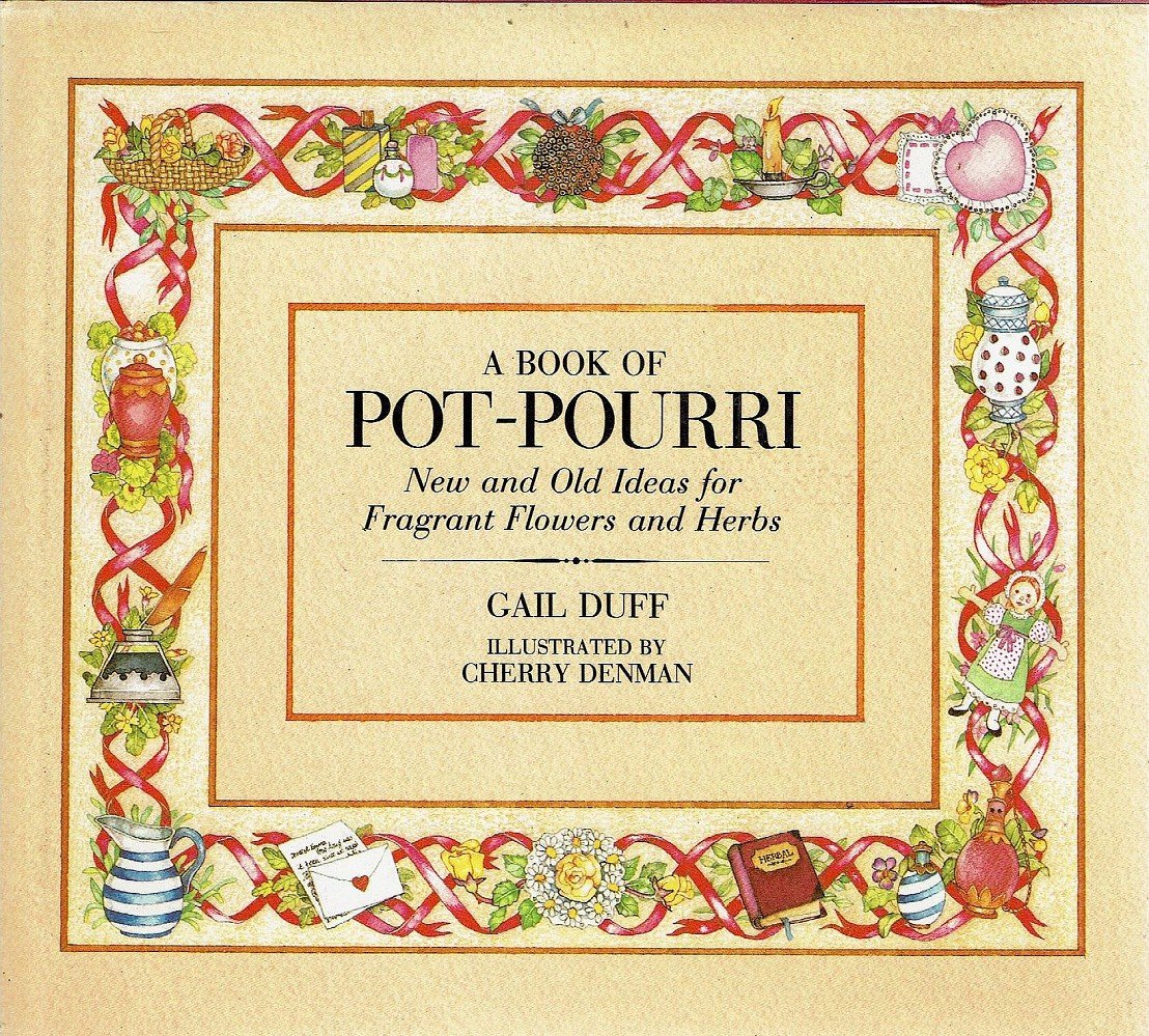 Pot Pourri: New and Old Ideas for Fragrant Flowers book