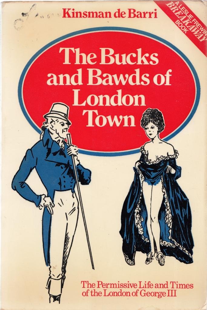 Bucks and Bawds of London Town Politics & History