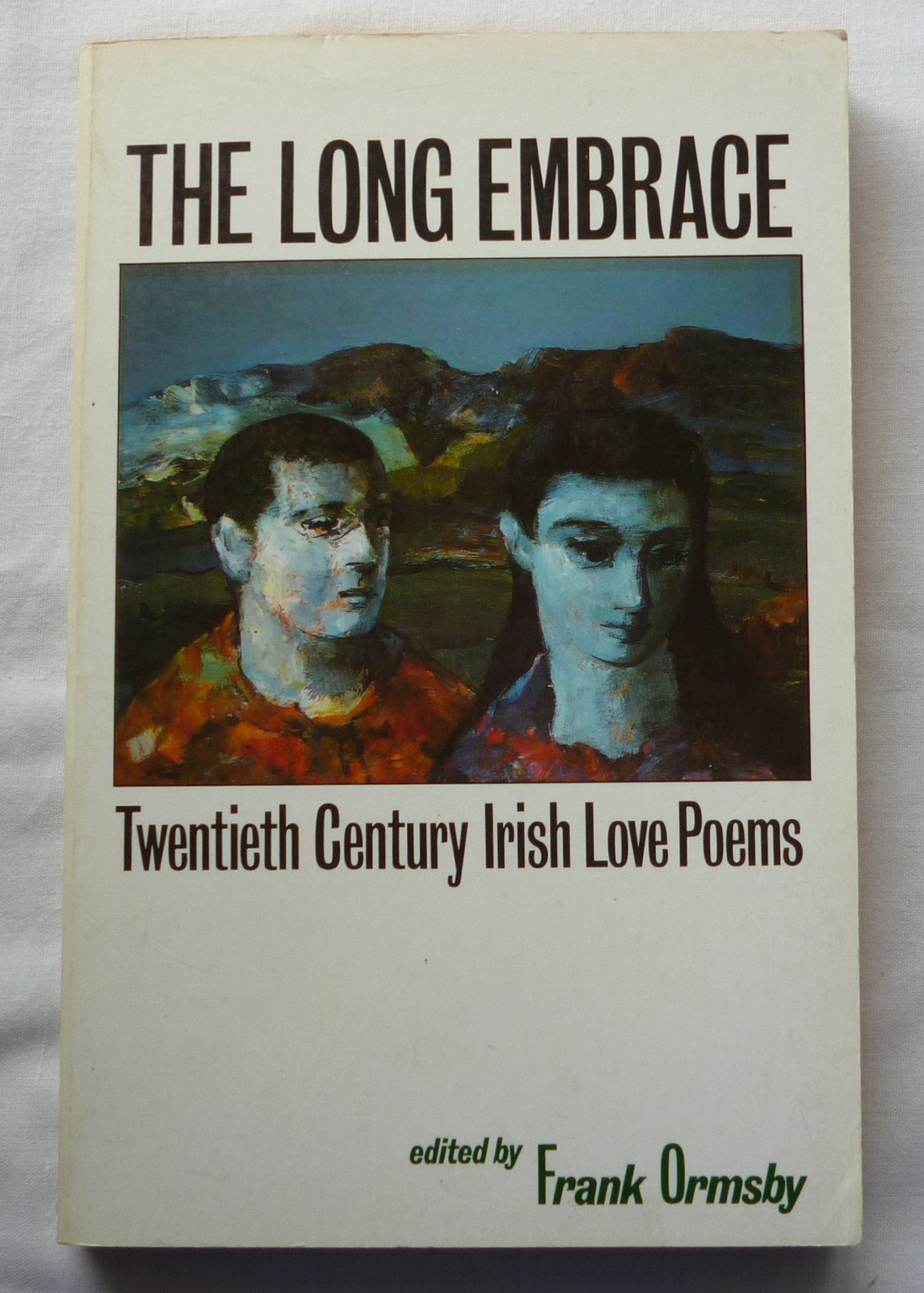 The Long Embrace: Twentieth Century Irish Love Poems Poetry