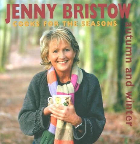 Jenny Bristow Cooks for the Seasons: Autumn and Fall Leisure, Home & Garden