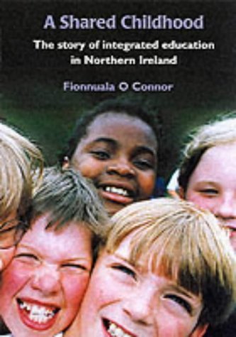 A Shared Childhood: The Story of Integrated Education in Northern Ireland book