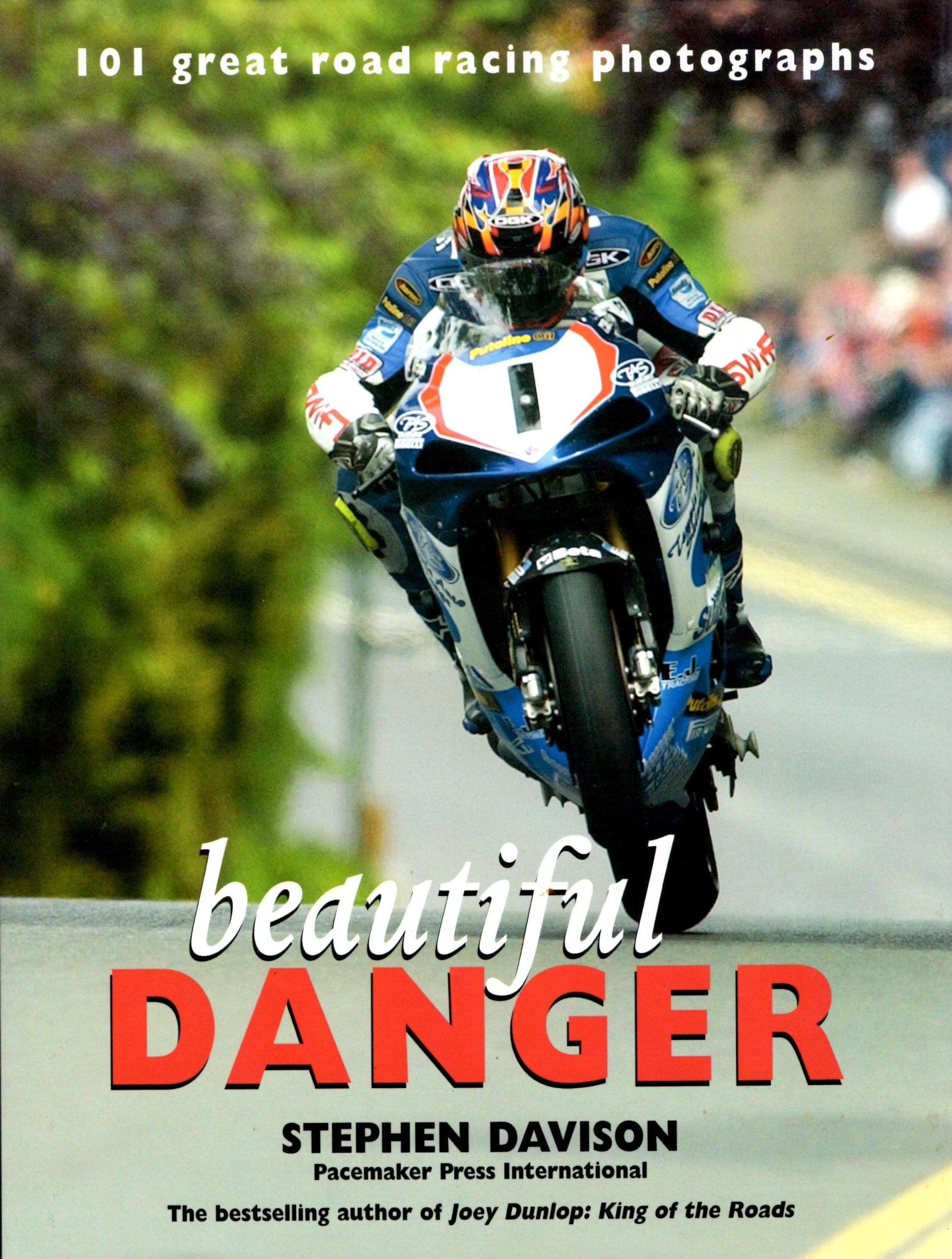 Beautiful Danger: 101 Great Road Racing Photographs Travel