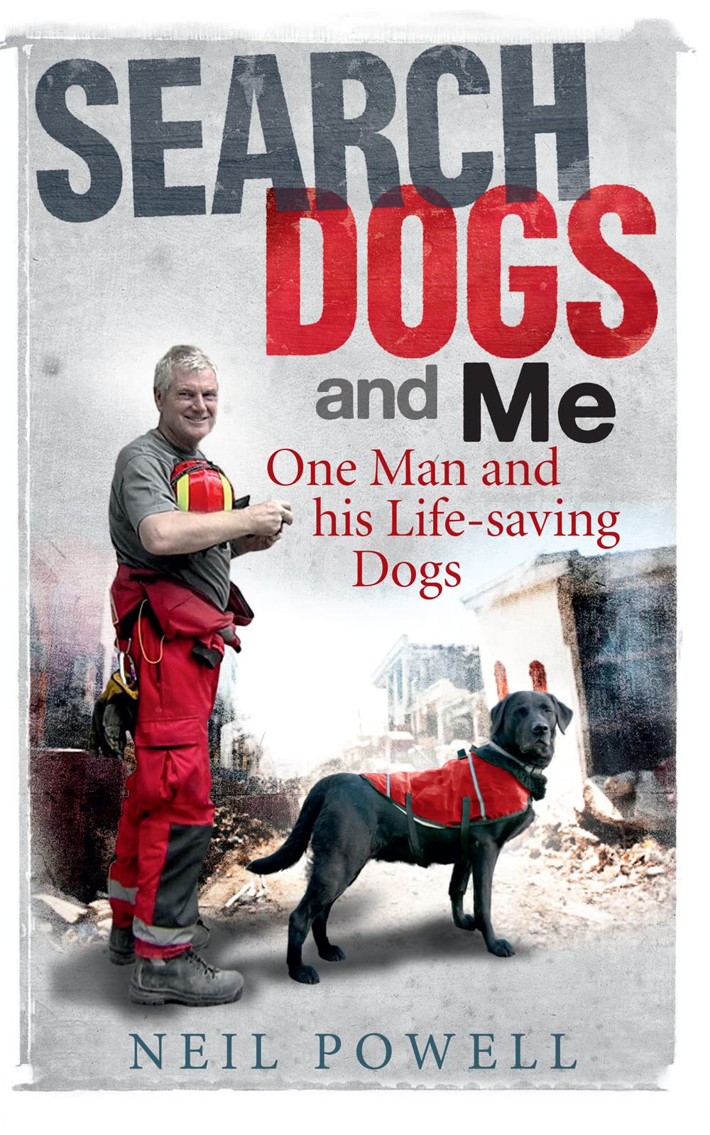 Search Dogs and Me: One Man and His Life-Saving Dogs book
