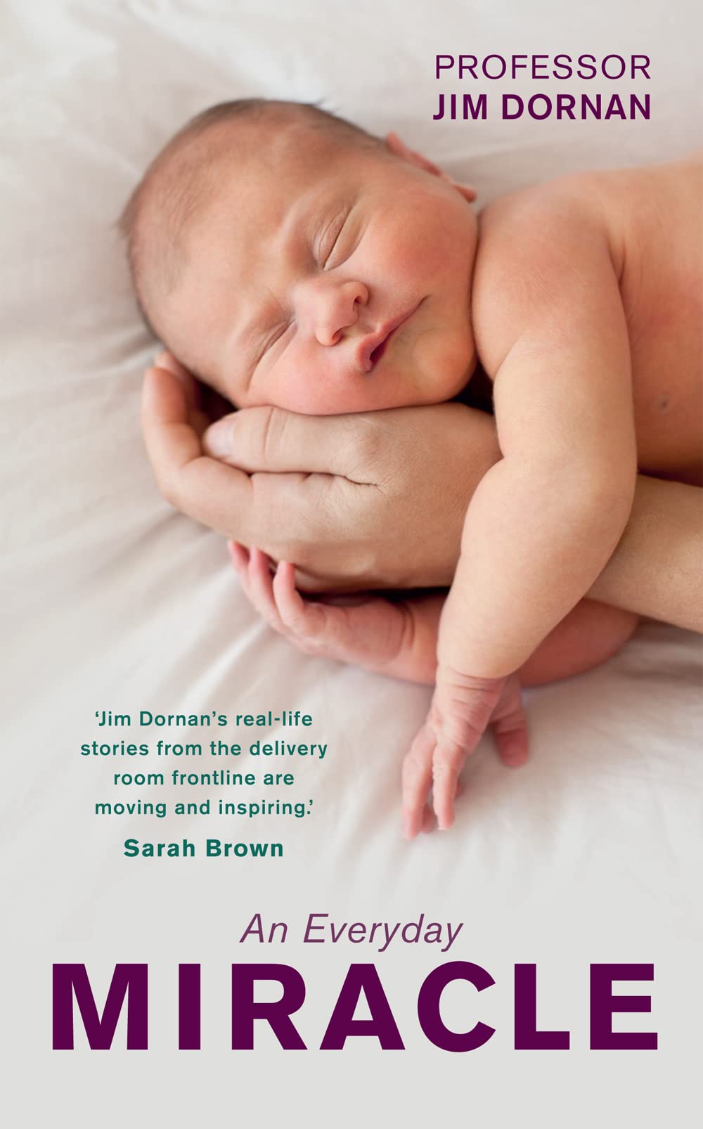 An Everyday Miracle: Delivering Babies, Caring for Women, A Lifetime's Work book