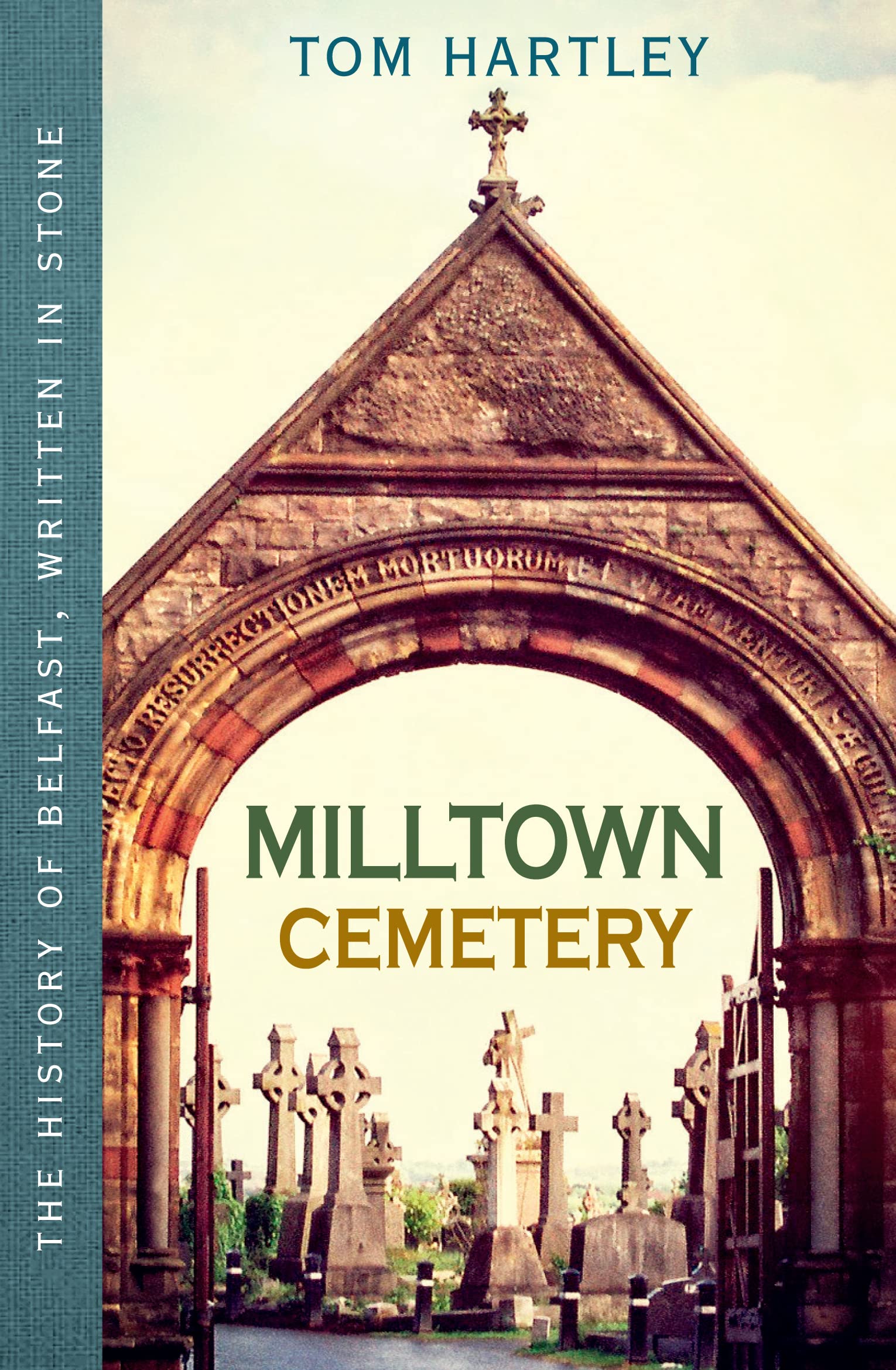 Milltown Cemetery: The History of Belfast, Written in Stone, Book 2 Social Sciences