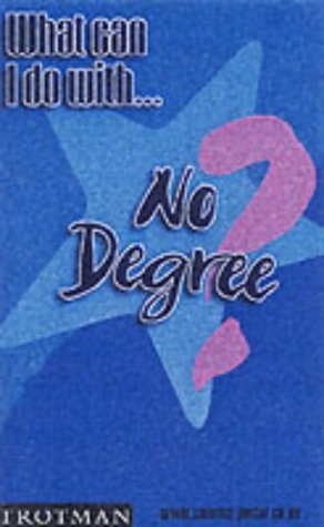 What Can I Do with No Degree? (What Can I Do with... Series) Business, Finance & Career