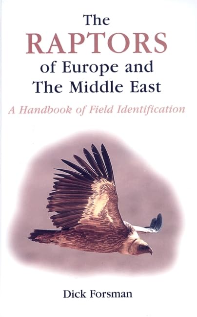 The Raptors of Europe and the Middle East: A Handbook of Field Identification (Birds Series) Mathematics