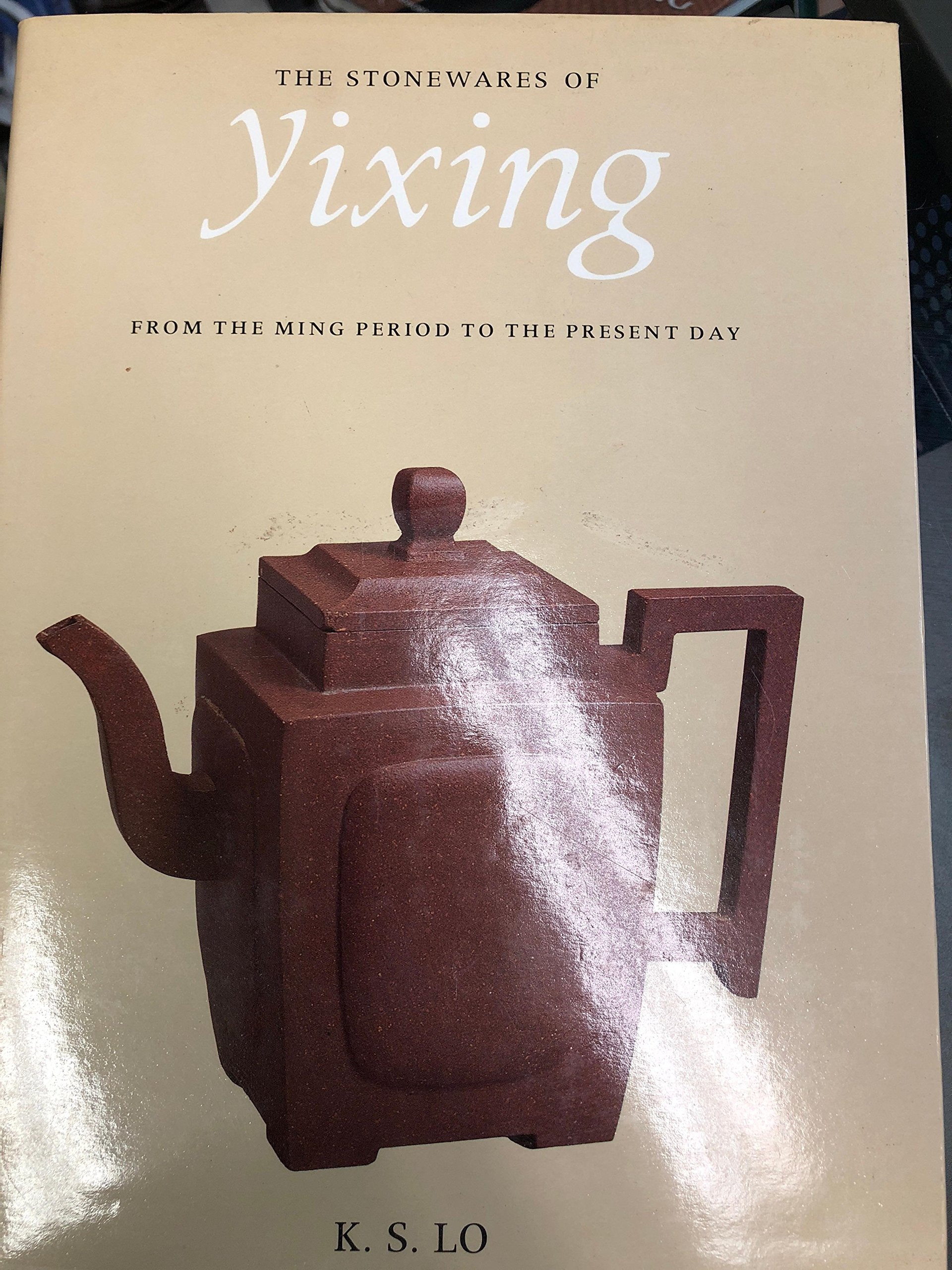 The Stonewares of Yixing: From the Ming Period to the Present Day book