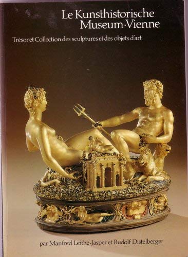 Le Kunsthistorische Museum-vienne Tresor Et Collec Books