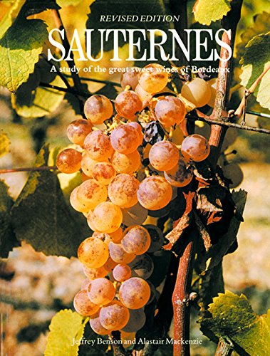 Sauternes: A Study of the Great Sweet Wines of Bordeaux Cooking & Enjoying