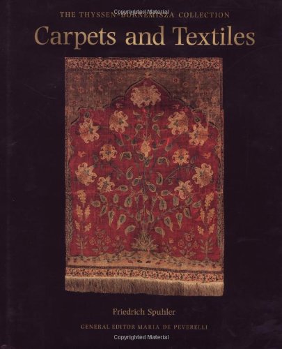 Carpets and Textiles: Thyssen-Bornemisza Collection (The Thyssen-Bornemisza collection) Film, Art & Culture