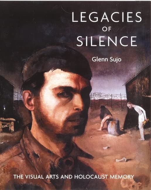 Legacies of Silence: The Visual Arts and Holocaust Memory General education