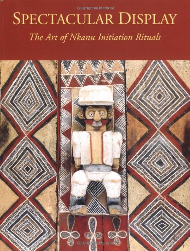 Spectacular Display: The Art of Nkanu Initiation Rituals Books