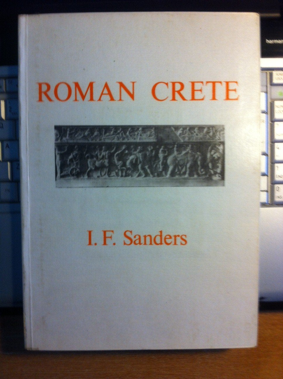 Roman Crete: An Archaeological Survey and Gazetteer of Late Hellenistic, Roman and Early Byzantine Crete Social Sciences