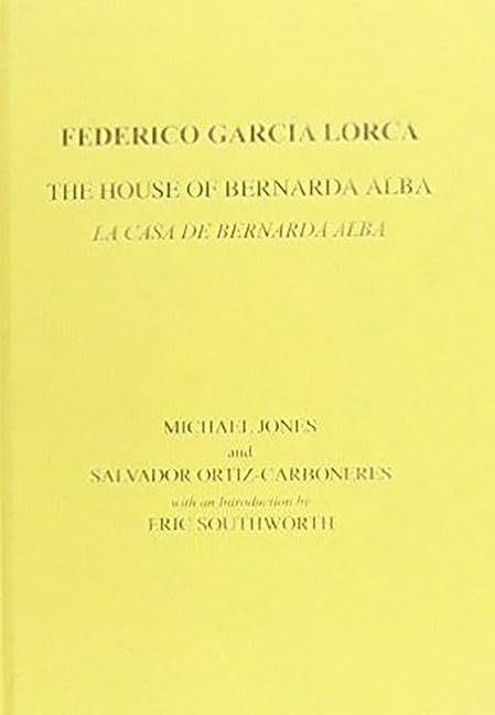 Lorca: The House of Bernarda Alba: A Drama of Women in the Villages of Spain Drama
