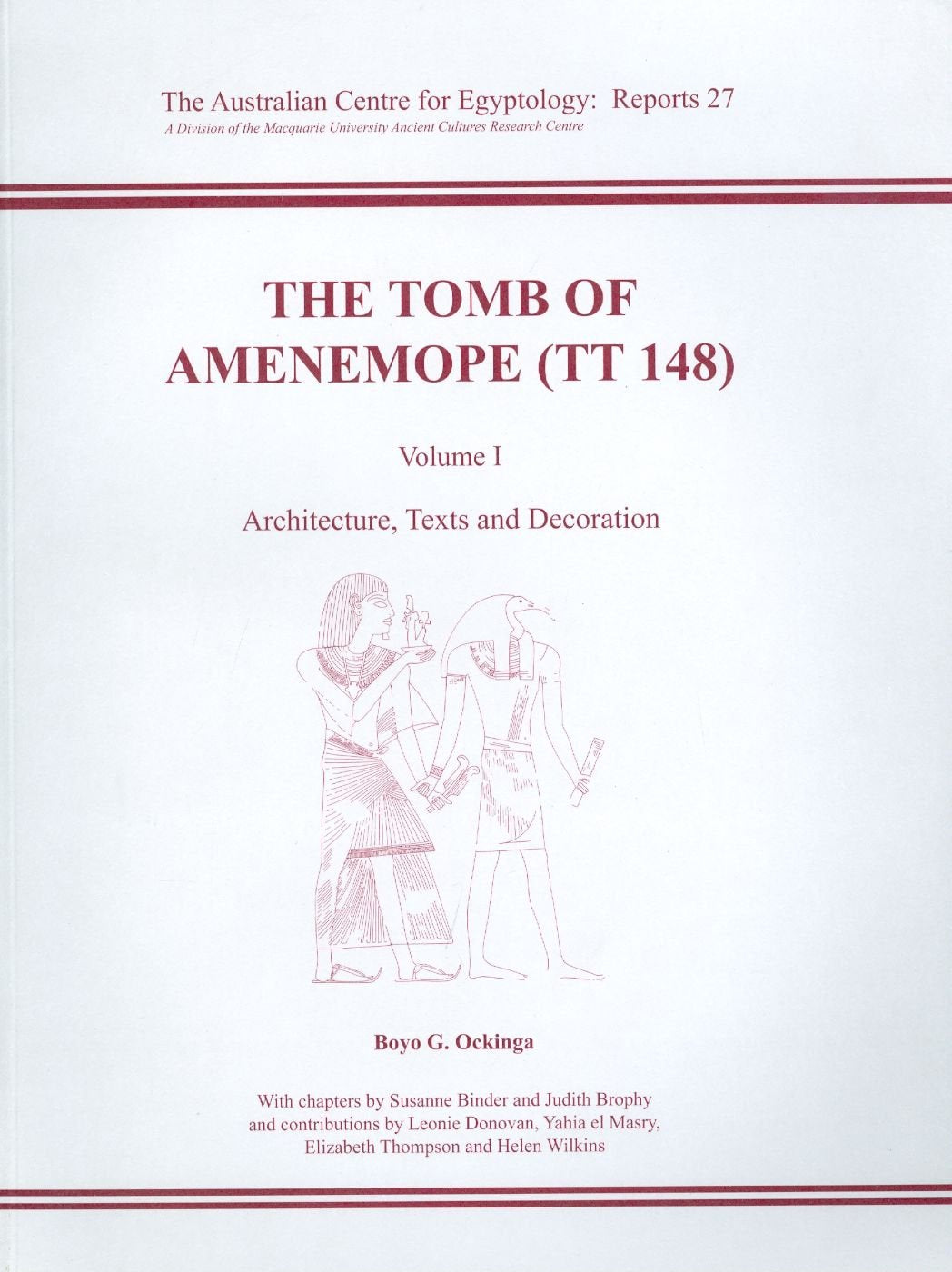 The Tomb of Amenemope Tt 148: Architecture, Texts and Decoration (1) (AUSTRALIAN CENTRE FOR EGYPTOLOGY REPORTS, 27, Band 1) Social Sciences