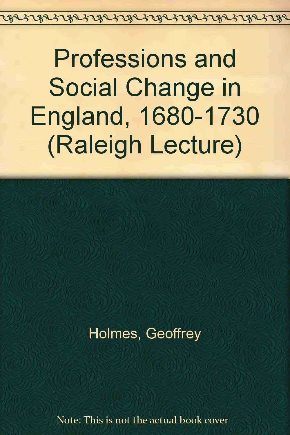 Professions and Social Change in England, 1680-1730 (Raleigh Lecture) Books