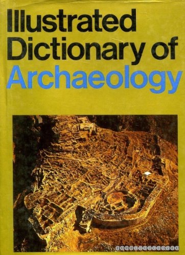 Illustrated Dictionary of Archaeology book
