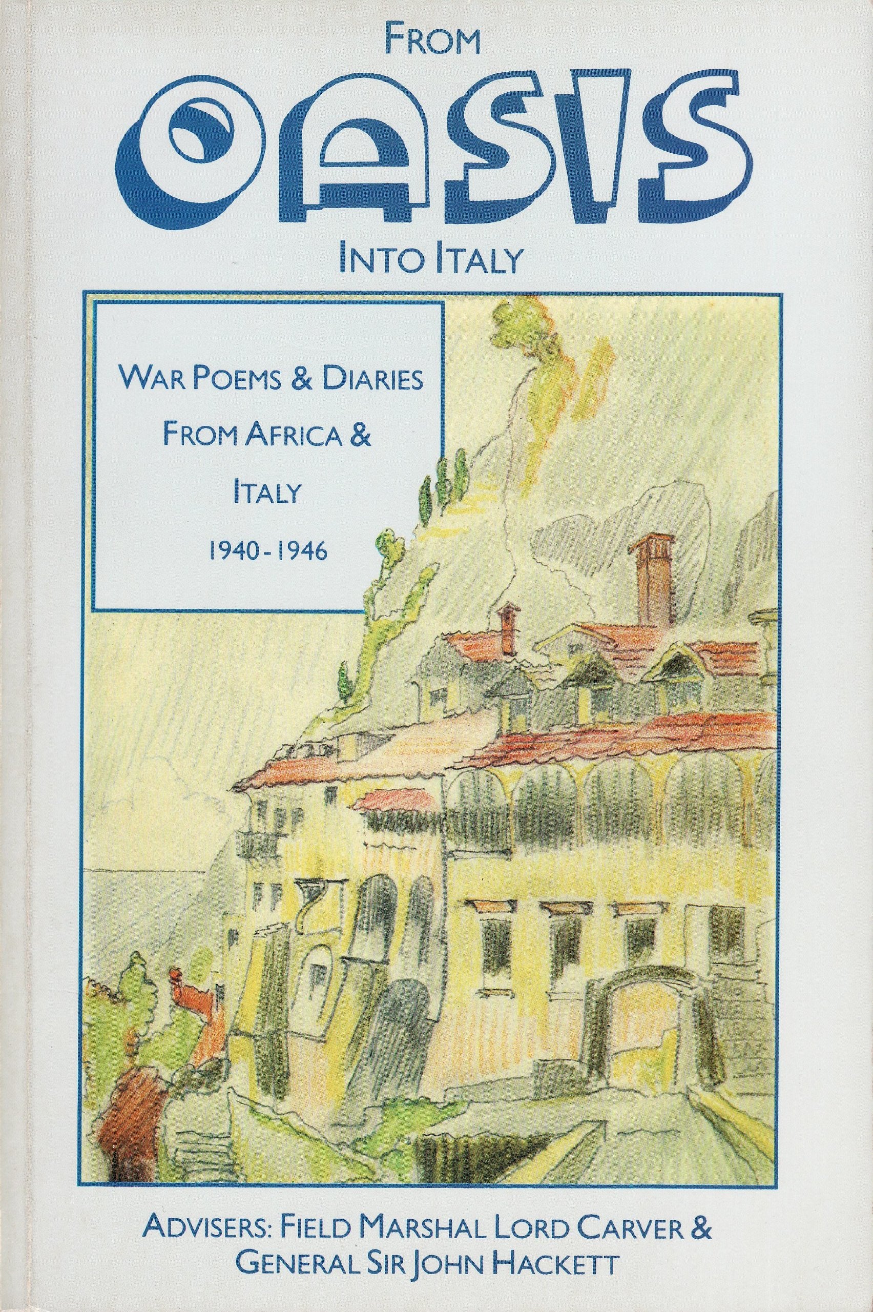 From Oasis into Italy: War Poems and Diaries from Africa and Italy, 1940-1946 Poetry