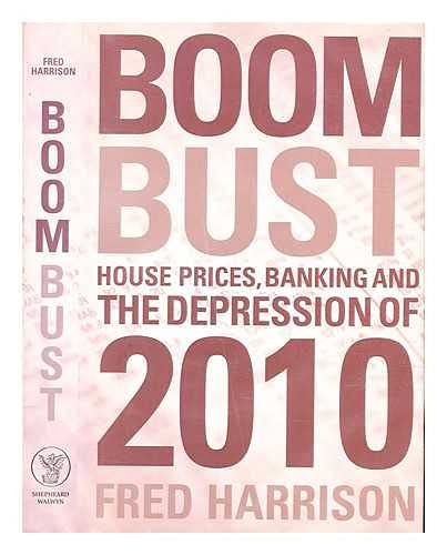 Boom Bust: House Prices, Banking and The Depression Of 2010 book