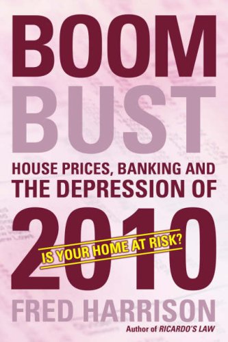 Boom Bust: House Prices, Banking and the Depression of 2010 Business, Finance & Career