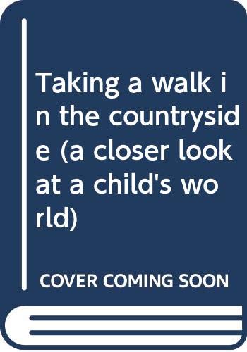 Taking a walk in the countryside (a closer look at a child's world) Books