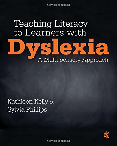 Teaching Literacy to Learners with Dyslexia: A Multi-Sensory Approach Education & Training