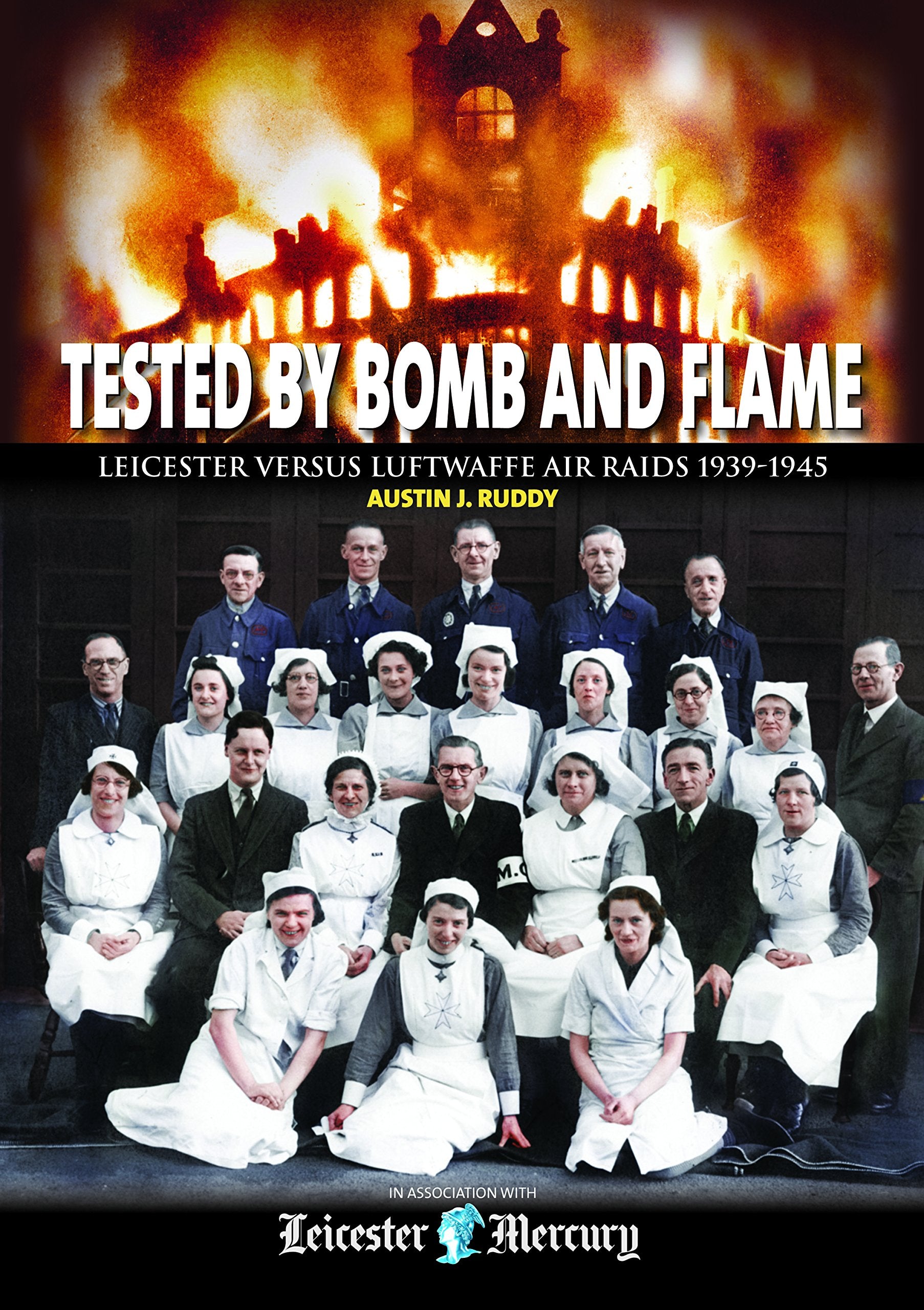 Tested by Bomb and Flame: Leicester versus Luftwaffe Air Raids 1939-1945 Film, Art & Culture