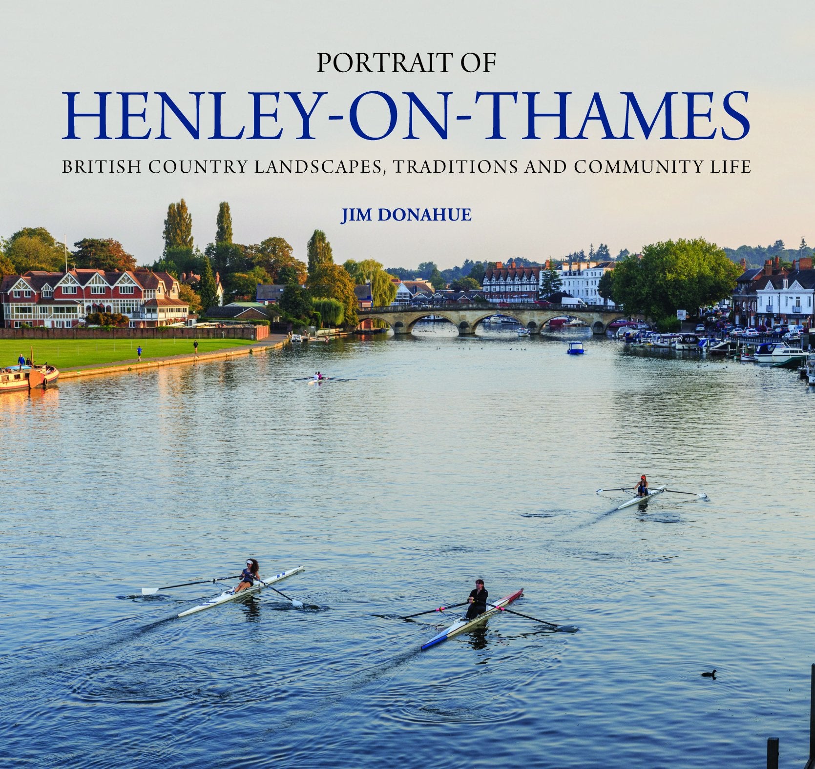 Portrait of Henley-on-Thames: British Country Landscapes, Traditions and Community Life Travel